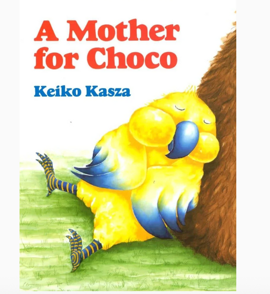 Teaching Family and Kindness with A Mother for Choco by Keiko Kasza