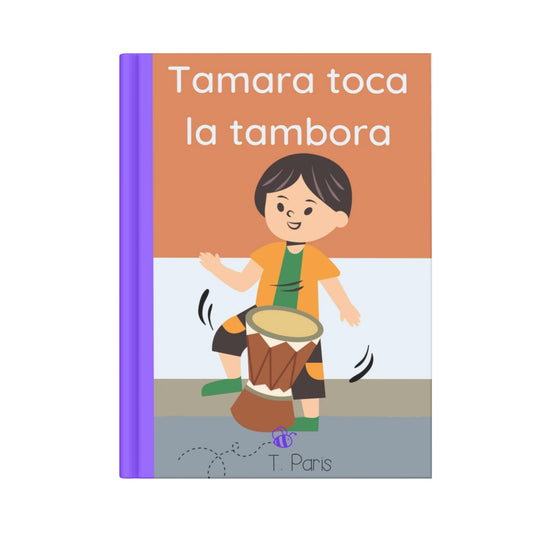 Tamara toca la tambora – Libro decodificable para desarrollar fluidez, conocimiento y comprensión.