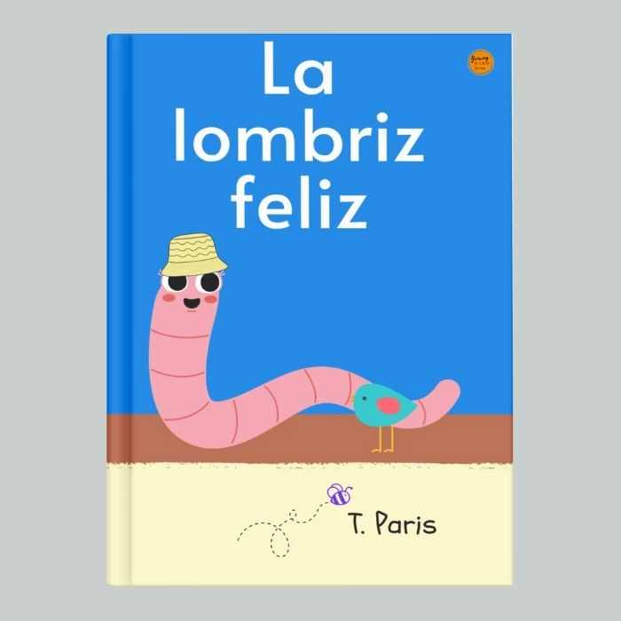 Book cover of 'La lombriz feliz' with a pink worm wearing sunglasses and a hat, on a blue and beige background.