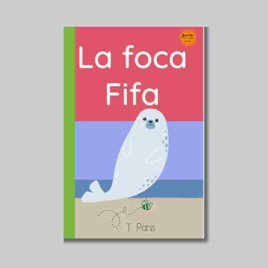 Spanish Decodable Book for Early Readers: La Foca Fifa