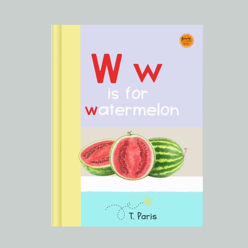 W is for Watermelon: Alphabet Learning Book for Kindergarten & Preschool | Letter Recognition & Phonics